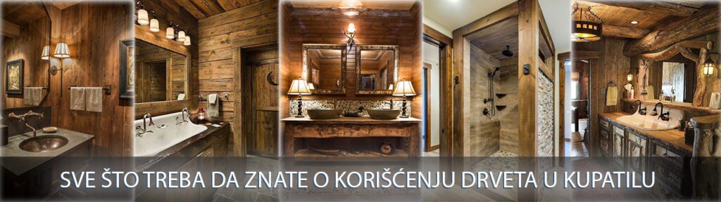 SVE ŠTO TREBA DA ZNATE O KORIŠĆENJU DRVETA U KUPATILU