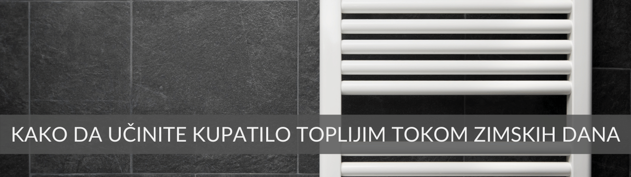 kako da učinite kupatilo toplijim tokom zimskih dana