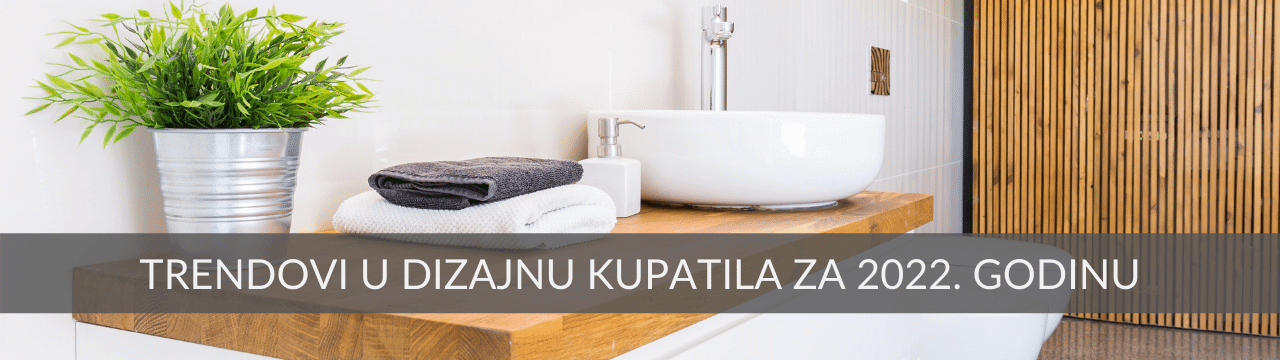 Trendovi u dizajnu kupatila za 2022. godinu
